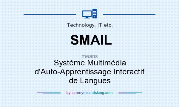 What does SMAIL mean? It stands for Système Multimédia d`Auto-Apprentissage Interactif de Langues
