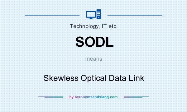 What does SODL mean? It stands for Skewless Optical Data Link