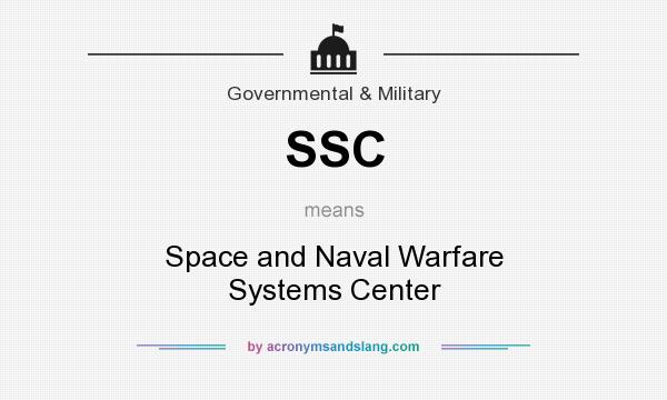 What does SSC mean? It stands for Space and Naval Warfare Systems Center