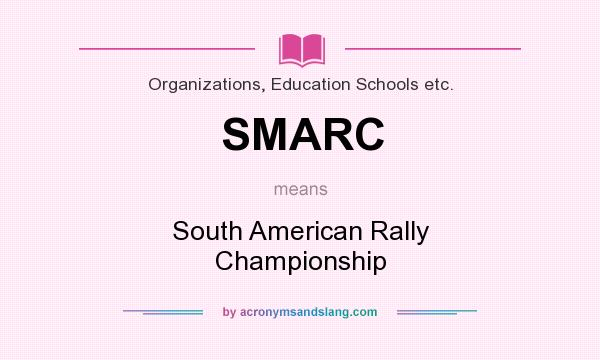 What does SMARC mean? It stands for South American Rally Championship
