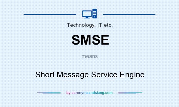 What does SMSE mean? It stands for Short Message Service Engine