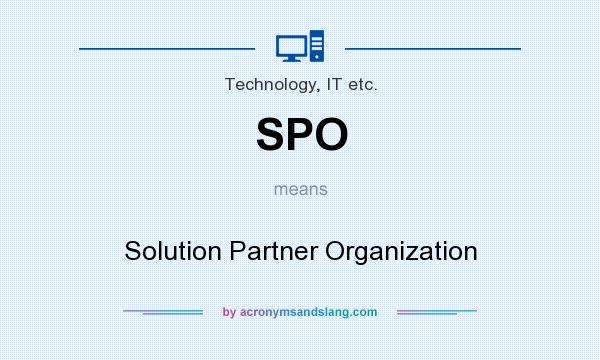 What does SPO mean? It stands for Solution Partner Organization