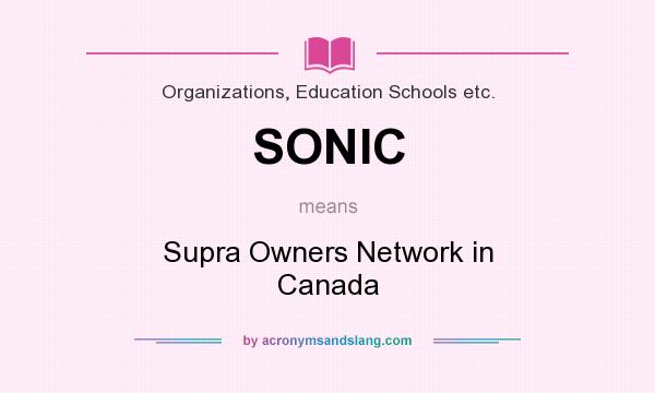 What does SONIC mean? It stands for Supra Owners Network in Canada