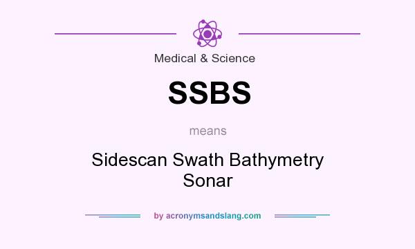 What does SSBS mean? It stands for Sidescan Swath Bathymetry Sonar