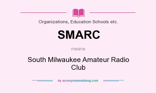 What does SMARC mean? It stands for South Milwaukee Amateur Radio Club