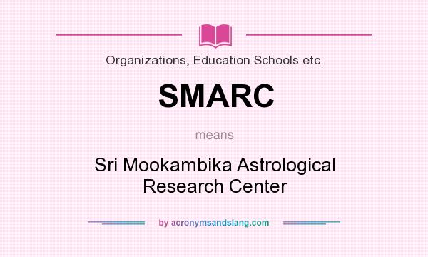 What does SMARC mean? It stands for Sri Mookambika Astrological Research Center