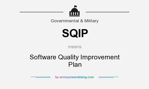 What does SQIP mean? It stands for Software Quality Improvement Plan