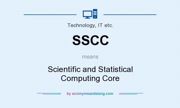 What does SSCC mean? It stands for Scientific and Statistical Computing Core