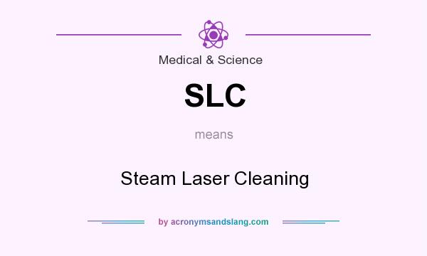 What does SLC mean? It stands for Steam Laser Cleaning