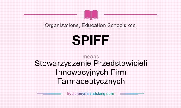 What does SPIFF mean? It stands for Stowarzyszenie Przedstawicieli Innowacyjnych Firm Farmaceutycznych