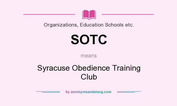 What does SOTC mean? It stands for Syracuse Obedience Training Club