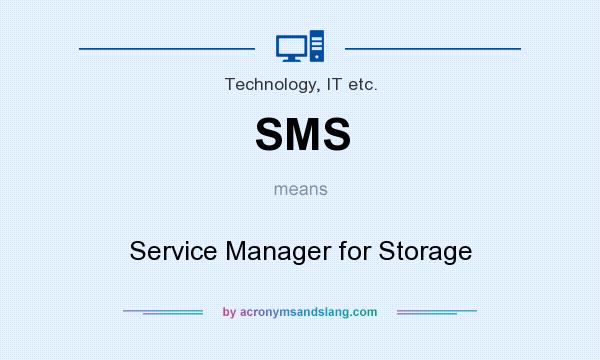 What does SMS mean? It stands for Service Manager for Storage