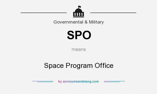What does SPO mean? It stands for Space Program Office