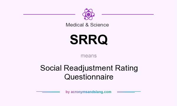 What does SRRQ mean? It stands for Social Readjustment Rating Questionnaire