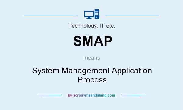 What does SMAP mean? It stands for System Management Application Process