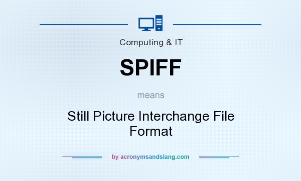 What does SPIFF mean? It stands for Still Picture Interchange File Format