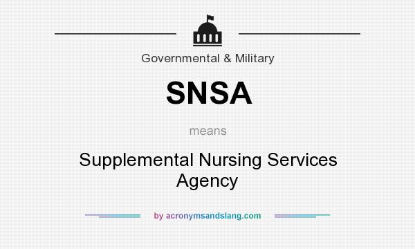 What does SNSA mean? It stands for Supplemental Nursing Services Agency