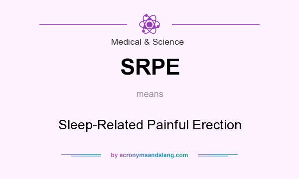 What does SRPE mean? It stands for Sleep-Related Painful Erection