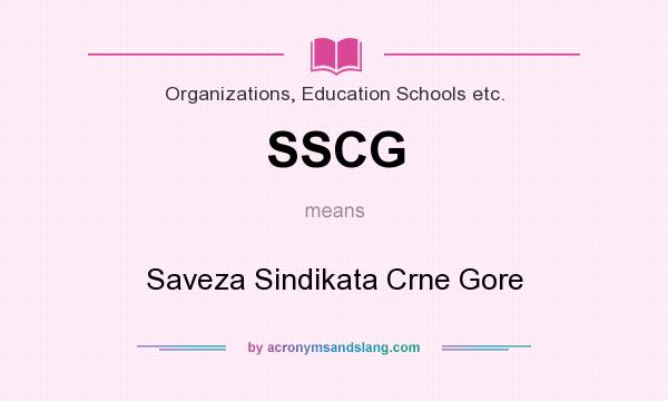What does SSCG mean? It stands for Saveza Sindikata Crne Gore