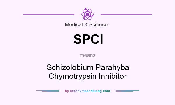 What does SPCI mean? It stands for Schizolobium Parahyba Chymotrypsin Inhibitor