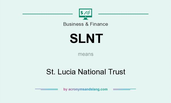 What does SLNT mean? It stands for St. Lucia National Trust