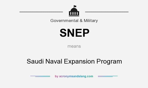What does SNEP mean? It stands for Saudi Naval Expansion Program