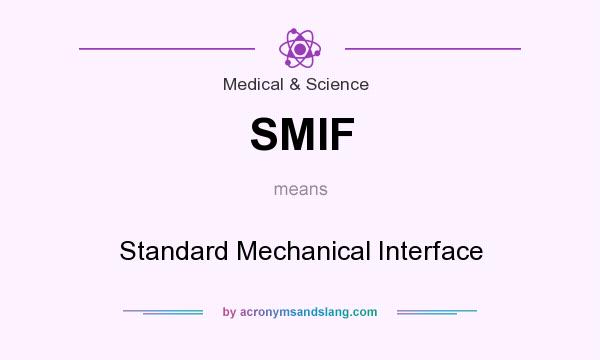 What does SMIF mean? It stands for Standard Mechanical Interface