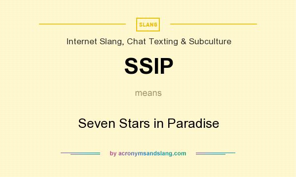 What does SSIP mean? It stands for Seven Stars in Paradise