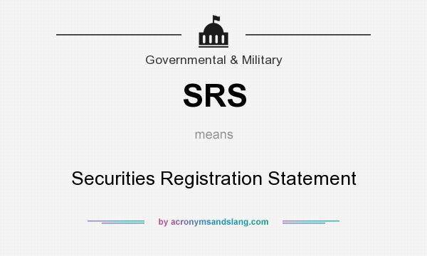 What does SRS mean? It stands for Securities Registration Statement