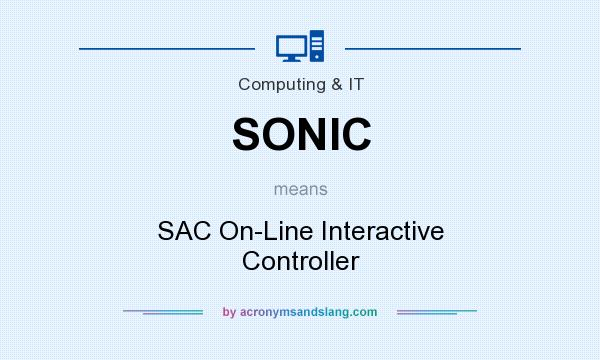What does SONIC mean? It stands for SAC On-Line Interactive Controller