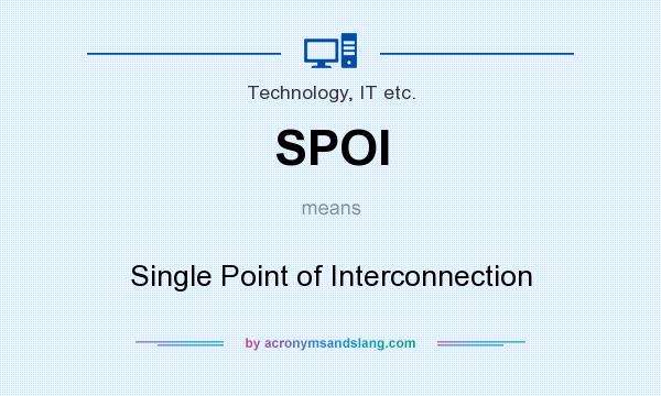 What does SPOI mean? It stands for Single Point of Interconnection
