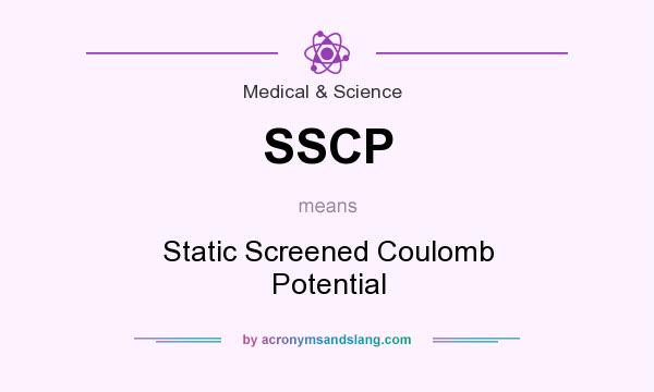 What does SSCP mean? It stands for Static Screened Coulomb Potential
