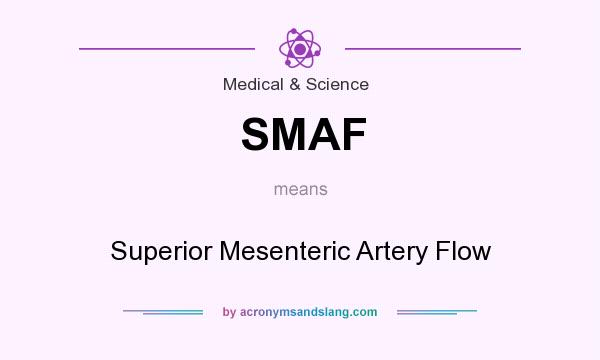 What does SMAF mean? It stands for Superior Mesenteric Artery Flow