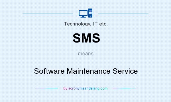 What does SMS mean? It stands for Software Maintenance Service