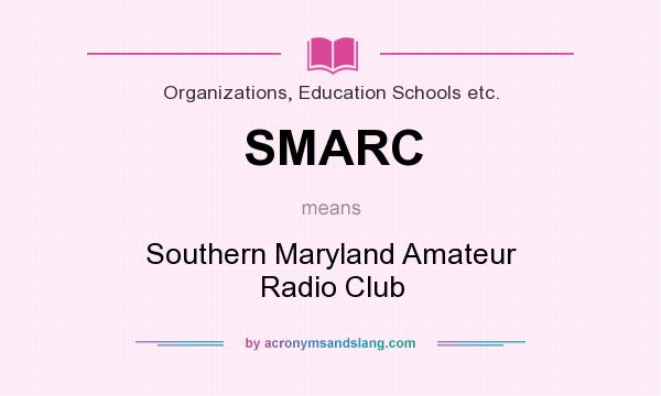 What does SMARC mean? It stands for Southern Maryland Amateur Radio Club