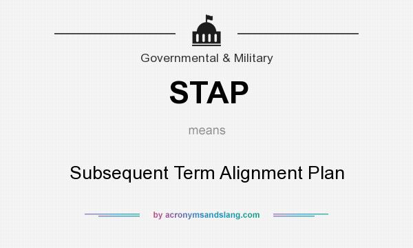 What does STAP mean? It stands for Subsequent Term Alignment Plan
