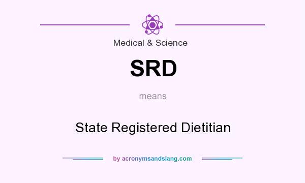 What does SRD mean? It stands for State Registered Dietitian