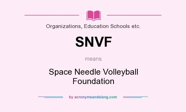 What does SNVF mean? It stands for Space Needle Volleyball Foundation