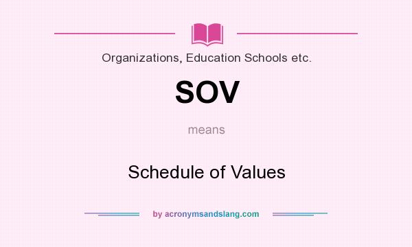 What does SOV mean? It stands for Schedule of Values