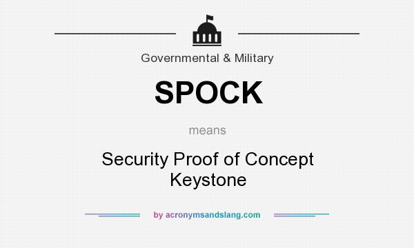 What does SPOCK mean? It stands for Security Proof of Concept Keystone
