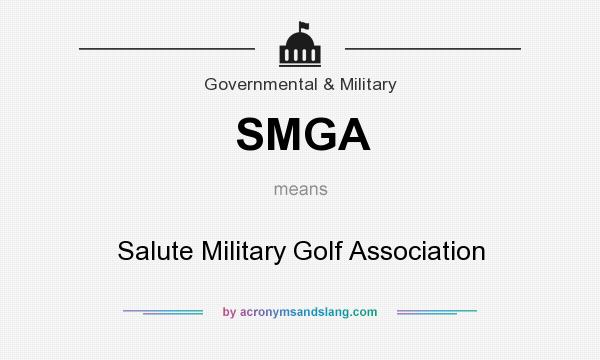 What does SMGA mean? It stands for Salute Military Golf Association