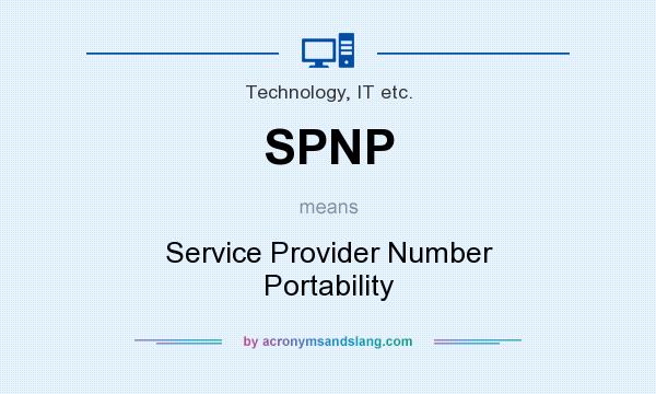 What does SPNP mean? It stands for Service Provider Number Portability
