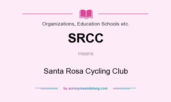 What does SRCC mean? It stands for Santa Rosa Cycling Club