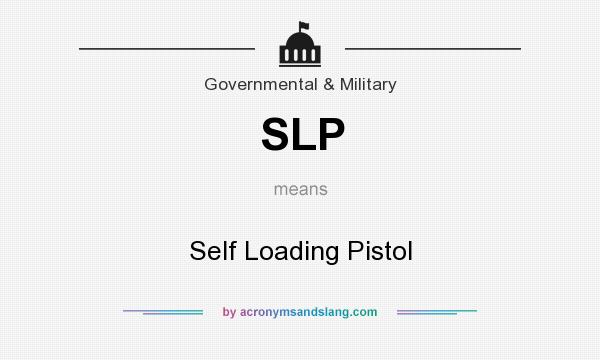 What does SLP mean? It stands for Self Loading Pistol