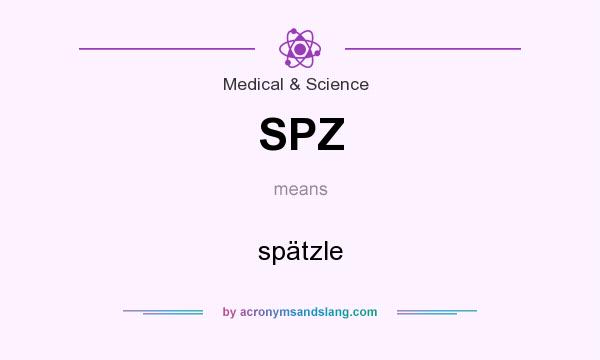 What does SPZ mean? It stands for spätzle