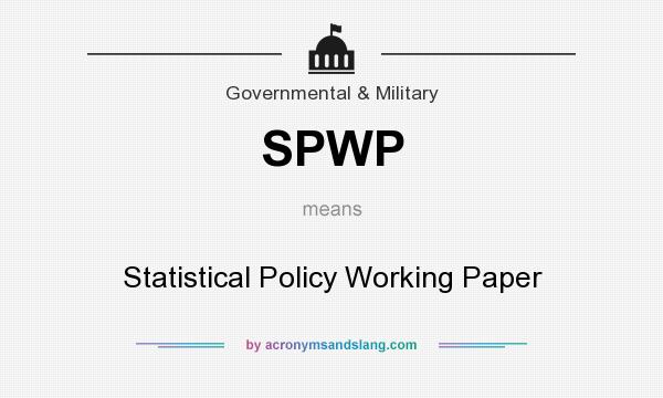 What does SPWP mean? It stands for Statistical Policy Working Paper