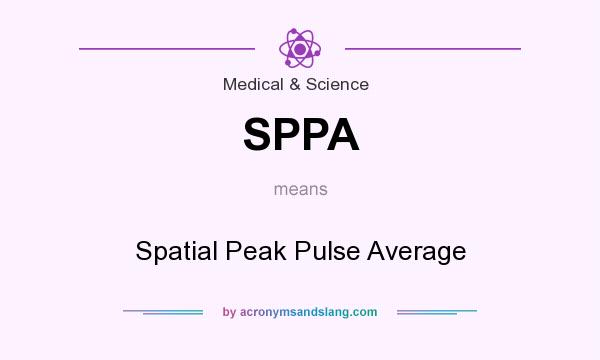 What does SPPA mean? It stands for Spatial Peak Pulse Average