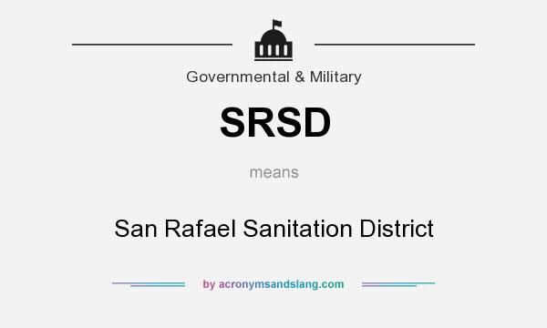 What does SRSD mean? It stands for San Rafael Sanitation District