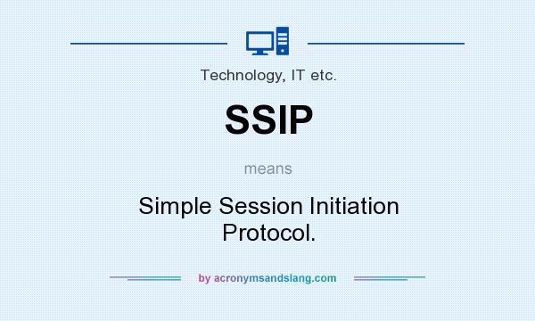 What does SSIP mean? It stands for Simple Session Initiation Protocol.