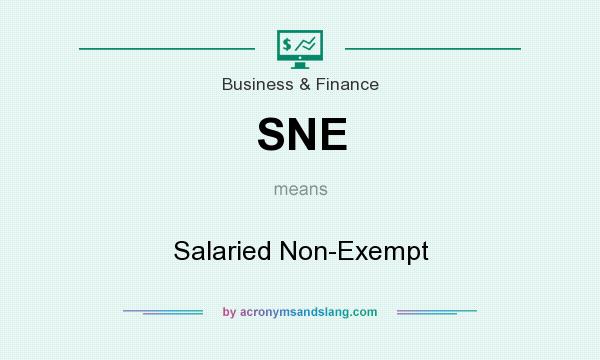 What does SNE mean? It stands for Salaried Non-Exempt